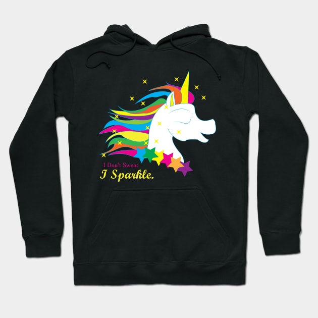 I Don't Sweat, I Sparkle Hoodie by robingurl